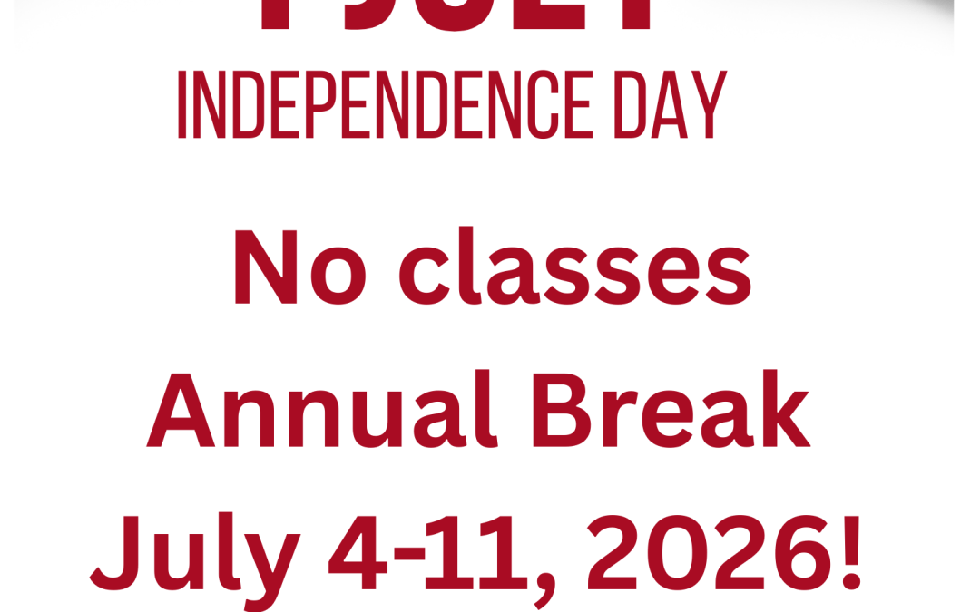No Classes July 3-11 Annual Break